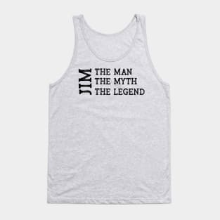 Jim The Man The Myth The Legend Tank Top